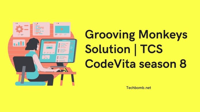 Grooving Monkeys Solution | TCS CodeVita season 8