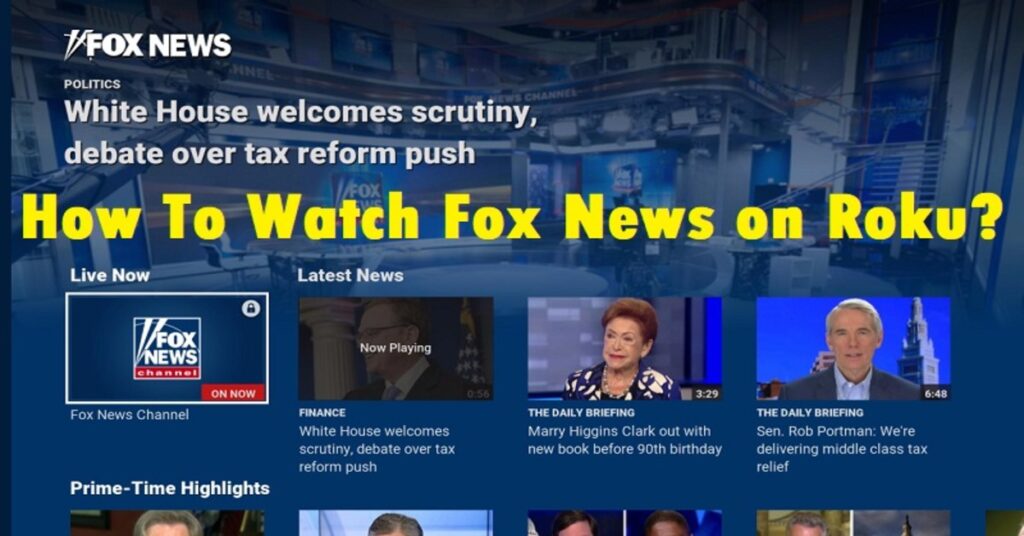 How To Add and Watch Fox News on Roku?