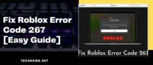 Fix Roblox Error Code 267 [Easy Guide]