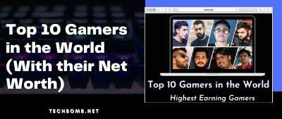 Top 10 Gamers in the World (With their Net Worth)