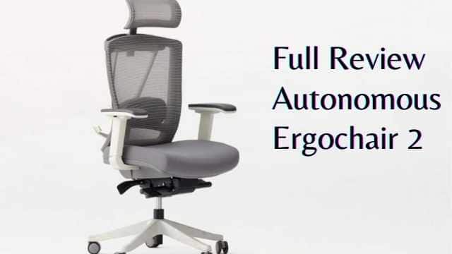 Full Review Autonomous Ergochair 2